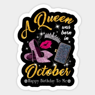 A Queen Was Born In October Sticker